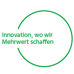 Innovation, wo wir Mehrwert schaffen